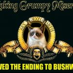 Definitely one of Grumpy's new favorite movies on Netflix! | I LOVED THE ENDING TO BUSHWICK | image tagged in mgm grumpy,oh no,the end,too funny | made w/ Imgflip meme maker