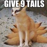 naruto | WHEN YOU GIVE 9 TAILS; A SNICKER | image tagged in naruto | made w/ Imgflip meme maker