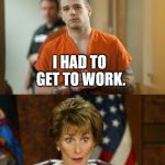 That Logic | WHY DID YOU STEAL THE CAR? I HAD TO GET TO WORK. WHY DIDN’T YOU TAKE THE BUS? I DON’T HAVE A DRIVER’S LICENSE FOR THE BUS. | image tagged in the judge,memes,funny,judge judy,court | made w/ Imgflip meme maker