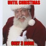 Tis the season to be strung out | ONLY 26 SLEEPS UNTIL CHRISTMAS; ONLY 26 SLEEPS UNTIL CHRISTMAS; ONLY 3 MORE IF YOU DO METH; ONLY 3 MORE IF YOU DO METH | image tagged in thumbs up santa,sleep,days to christmas,meth | made w/ Imgflip meme maker