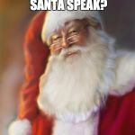 Quiet Santa | WHY COULDN'T SANTA SPEAK? HE HAD  TINSELITIS | image tagged in santa claus,bad pun | made w/ Imgflip meme maker