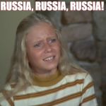 Marsha Marsha Marsha | RUSSIA, RUSSIA, RUSSIA! | image tagged in marsha marsha marsha | made w/ Imgflip meme maker