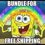 Vacation rainbow | BUNDLE FOR; FREE SHIPPING | image tagged in vacation rainbow | made w/ Imgflip meme maker