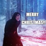 Merry Christmas | CHRISTMAS!! MERRY | image tagged in kylo ren traitor,snow,light saber,christmas | made w/ Imgflip meme maker