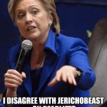 Hilary Clinton | I DISAGREE WITH JERICHOBEAST ON DEADLIFTS AND DONUTS SATURDAY... DEADLIFTS ARE BAD FOR YOU | image tagged in hilary clinton | made w/ Imgflip meme maker