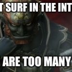 Videogames week, a CaptainKirk10 event | I CAN’T SURF IN THE INTERNET; THERE ARE TOO MANY LINKS | image tagged in videogames week,video games,link,ganondorf,legend of zelda,internet | made w/ Imgflip meme maker