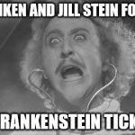 Give Them A Sedagive | AL FRANKEN AND JILL STEIN FOR 2020; A FRANKENSTEIN TICKET | image tagged in memes,al franken,jill stein,young frankenstein | made w/ Imgflip meme maker