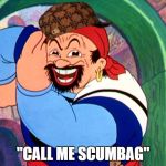 Scumbag the Sailor  | "CALL ME SCUMBAG" | image tagged in sinbad the sailor,scumbag | made w/ Imgflip meme maker