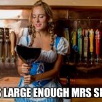 Huge Wine Glass | IS THIS LARGE ENOUGH MRS SISMEY? | image tagged in huge wine glass | made w/ Imgflip meme maker