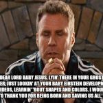 Ricky Bobby Praying Meme Generator - Imgflip