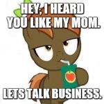 Button Mash | HEY, I HEARD YOU LIKE MY MOM. LETS TALK BUSINESS. | image tagged in button mash | made w/ Imgflip meme maker