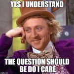 So Mike, I understand you know everything sport... Please remind | YES I UNDERSTAND; THE QUESTION SHOULD BE DO I CARE | image tagged in so mike i understand you know everything sport... please remind | made w/ Imgflip meme maker