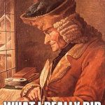 Voltaire | WHAT I REALLY DID | image tagged in voltaire | made w/ Imgflip meme maker