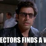 jurassic park | DIRECTORS FINDS A WAY | image tagged in jurassic park | made w/ Imgflip meme maker