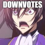 Lelouch | DOWNVOTES | image tagged in lelouch | made w/ Imgflip meme maker