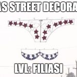 X-mas bikini | X-MAS STREET DECORATING; LVL: FILIASI | image tagged in x-mas bikini | made w/ Imgflip meme maker