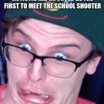 Idubbbz Panic Attack | WHEN THE TEACHER TELLS THE AUTISTIC KID HE COULD BE THE FIRST TO MEET THE SCHOOL SHOOTER | image tagged in idubbbz panic attack | made w/ Imgflip meme maker