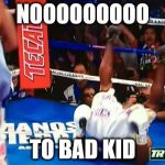 TODAYS BACKFLIP | NOOOOOOOOO; TO BAD KID | image tagged in todays backflip | made w/ Imgflip meme maker