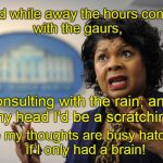 April Ryan wishing she had a brain | I could while away the hours
conferrin' with the gaurs, Consulting with the rain;
and my head I'd be a scratchin'; While my thoughts are busy hatchin'... 
If I only had a brain! | image tagged in april ryan,brain,cnn,fake news | made w/ Imgflip meme maker