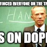 fast times at ridgemont high | I'M CONVINCED EVERYONE ON THE TPB PAGE; IS ON DOPE | image tagged in fast times at ridgemont high | made w/ Imgflip meme maker