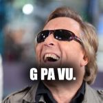 Gilbert Montagné | G PA VU. | image tagged in gilbert montagn | made w/ Imgflip meme maker