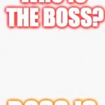 YAHUAH, PUNISHER | WHO IS THE BOSS? BOSS IS | image tagged in white blank,yahuah,yahusha,memes,almighty judge,punisher | made w/ Imgflip meme maker