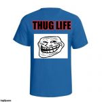 I call this one thug life tee. | THUG LIFE | image tagged in christian t-shirt,troll face,memes,meme | made w/ Imgflip meme maker