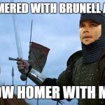 Robby the Blake | YOU HAVE HOMERED WITH BRUNELL AND GARRARD; NOW HOMER WITH ME! | image tagged in braveheart,nfl football | made w/ Imgflip meme maker