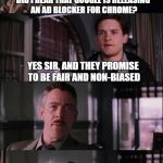 jj jameson | PARKER! DID I HEAR THAT GOOGLE IS RELEASING AN AD BLOCKER FOR CHROME? YES SIR, AND THEY PROMISE TO BE FAIR AND NON-BIASED | image tagged in jj jameson | made w/ Imgflip meme maker