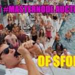 Di Caprio Wolf of Wall Street | 1ST #MASTERNODE AUCTION; OF $FOR | image tagged in di caprio wolf of wall street | made w/ Imgflip meme maker