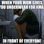 Buddy the elf  | WHEN YOUR MOM GIVES YOU UNDERWEAR FOR XMAS; IN FRONT OF EVERYONE | image tagged in buddy the elf | made w/ Imgflip meme maker