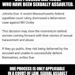 Due Process | LET'S BE CLEAR - YOU DON'T CARE ABOUT "DUE PROCESS". THE ONLY PEOPLE WHO ARE DENIED DUE PROCESS ARE THOSE WHO HAVE BEEN SEXUALLY ASSAULTED. DUE PROCESS IS ONLY APPLICABLE IN A COURT OF LAW. SEXUAL ASSAULT SURVIVORS NOW MUST LEGALLY CHOOSE BETWEEN THEIR CONSTITUTIONAL RIGHT TO DUE PROCESS IN COURT OR THEIR CONSTITUTIONAL RIGHT TO FREE SPEECH. | image tagged in due process | made w/ Imgflip meme maker