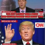 CNN phony Trump news | THIS JUST IN:TRUMP MADE A WEIRD HAND GESTURE,PROBABLY SOME RACIST THING; TAX-BREAKS- A - OK. | image tagged in cnn phony trump news | made w/ Imgflip meme maker