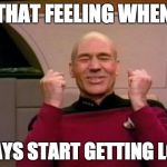 Excited Picard | THAT FEELING WHEN; THE DAYS START GETTING LONGER | image tagged in excited picard | made w/ Imgflip meme maker