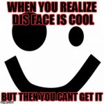 Roblox Face | WHEN YOU REALIZE DIS FACE IS COOL BUT THEN YOU CANT GET IT | image tagged in roblox face | made w/ Imgflip meme maker