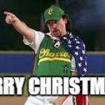 Kenny powers | MERRY CHRISTMAS!! | image tagged in kenny powers | made w/ Imgflip meme maker