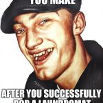Gopnik | THAT FACE YOU MAKE; AFTER YOU SUCCESSFULLY ROB A LAUNDROMAT AND GET 2 ROUBLES... | image tagged in gopnik | made w/ Imgflip meme maker