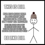 Be Like Bill Meme Generator - Imgflip