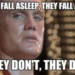 If they do | IF THEY FALL ASLEEP, THEY FALL ASLEEP. IF THEY DON'T, THEY DON'T. | image tagged in drago,if,they,fall,asleep,don't | made w/ Imgflip meme maker