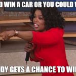 Oprah You Get A Car Everybody Gets A Car Meme Generator - Piñata Farms -  The best meme generator and meme maker for video & image memes