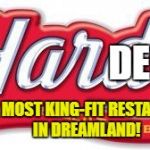 Hardedede's | DEDEDE'S; THE MOST KING-FIT RESTAURANT IN DREAMLAND! | image tagged in hardee's,king dedede | made w/ Imgflip meme maker