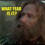After 26 years.... | WHAT YEAR IS IT? | image tagged in jumangi williams,batman and robin,funny shee meemee,memers unity block,i meme for i am | made w/ Imgflip meme maker
