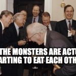 White House | OMG THE MONSTERS ARE ACTUALLY STARTING TO EAT EACH OTHER! | image tagged in white house | made w/ Imgflip meme maker