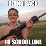 School shooter calvin | GOING BACK TO SCHOOL LIKE | image tagged in school shooter calvin | made w/ Imgflip meme maker