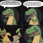 Jokes by T-Rex | A DINOSAUR; WHAT IS WORST KIND OF SORE YOU COULD HAVE? | image tagged in stand up t rex fail,memes | made w/ Imgflip meme maker