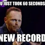 Billy Burry | DUDE YOU JUST TOOK 60 SECONDS TO SHIT; NEW RECORD | image tagged in billy burry | made w/ Imgflip meme maker
