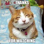 thanks | THANKS; FOR WATCHING | image tagged in thanks | made w/ Imgflip meme maker