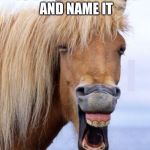 Horse face | I THINK I’M GOING TO BUY A RACEHORSE AND NAME IT; THE STABLE GENIUS | image tagged in horse face,donald trump,stablegenius | made w/ Imgflip meme maker