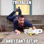 Trip | I'VE FALLEN; AND I CAN'T GET UP | image tagged in trip | made w/ Imgflip meme maker