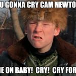 Cam Newton is a Crybaby | YOU GONNA CRY CAM NEWTON? COME ON BABY!  CRY!  CRY FOR ME! | image tagged in a christmas story,cam newton | made w/ Imgflip meme maker